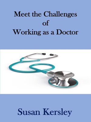 cover image of Meet the Challenges of Working as a Doctor